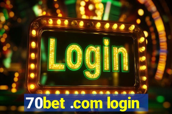 70bet .com login